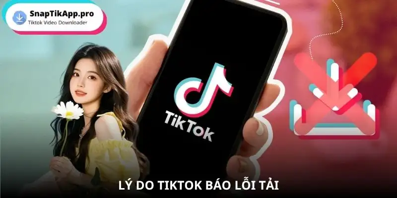 loi-tai-video-tiktok-ly-do-gap-loi