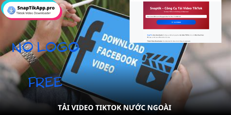 video-tiktok-nuoc-ngoai-giai-phap-snaptik